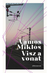 Visz a vonat - Karcsú Könyvek - Pontos történetek