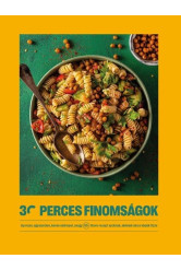 30 perces finomságok - Gyorsan, egyszerűen, kevés edénnyel, avagy 95 finom recept azoknak, akiknek nincs idejük főzni - 30 perce