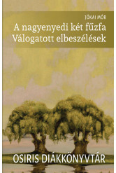 A nagyenyedi két fűzfa - Válogatott elbeszélések - Osiris Diákkönyvtár (új kiadás)