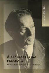 A zeneesztétika feladata - Molnár Antal válogatott tanulmányai - Kor-Kultúra-Kapcsolódás
