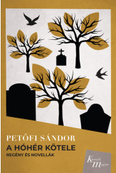 A hóhér kötele - Regény és novellák - Klasszik magyar