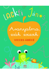 Aranyalma, zsák zsizsik - Vicces ábécé