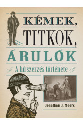 Kémek, titkok, árulók - A hírszerzés története