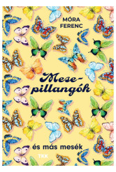 Mesepillangók - és más mesék