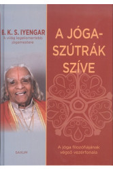 A jóga-szútrák szíve /A jóga filozófiájának végső vezérfonala