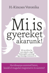 Mi is gyereket akarunk!