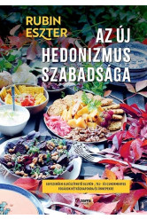 Az új hedonizmus szabadsága - Egyszerűen elkészíthető glutén-, tej- és cukormentes fogások hétköznapokra és ünnepekre