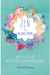 ZEN - A pillanat öröme - Napló a ,,teszek rá