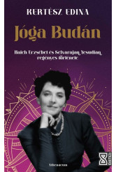 Jóga Budán - Haich Erzsébet és Selvarajan Yesudian regényes története - Időutazó