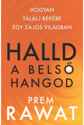 Halld a belső hangod - Hogyan találj békére egy zajos világban