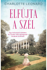 Elfújta a szél - Egy hollywoodi szerelem és minden idők legnagyobb filmjének története