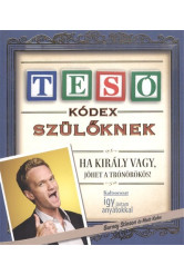 Tesó kódex szülőknek - Ha király vagy, jöhet a trónörökös /Puha