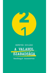 A valahol szabadsága - Rendhagyó hazaszótár - 21