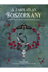 A zabolálatlan boszorkány - Ragadd meg ösztöneidet, fedezd fel ősi mesterséged!