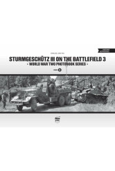 Sturmgeschütz III on the battlefield 3 - World War Two Photobook Series Vol. 8.