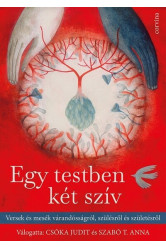 Egy testben két szív - Versek és mesék a várandósságról, szülésről és születésről
