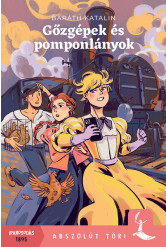 Gőzgépek és pomponlányok