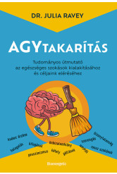 Agytakarítás - Tudományos útmutató az egészséges szokások kialakításához és céljaink eléréséhez