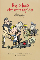 Rejtő Jenő elveszett naplója - Életregény (új kiadás)