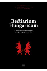 Bestiarium Hungaricum - Csodás lények és teremtmények a magyar néphagyományban