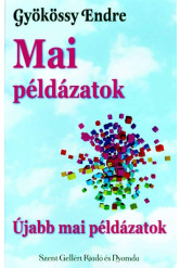Mai példázatok - Újabb mai példázatok - 70 mai történet - másokról és néha magunkról…