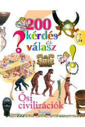 200 kérdés és válasz - Ősi civilizációk