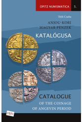 Anjou-kori magyar pénzek katalógusa / Catalogue of the coinage of Angevin period