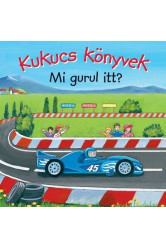 Kukucs Könyvek - Mi gurul itt?