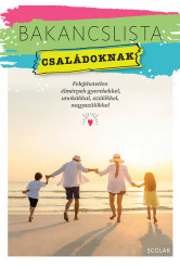 Bakancslista - Családoknak - Felejthetetlen élmények gyerekekkel, unokákkal, szülőkkel, nagyszülőkkel