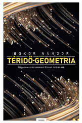 Téridő-geometria - Négydimenziós kalandok 18 éven felülieknek