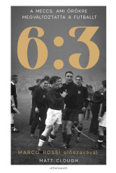6:3 - A meccs, ami örökre megváltoztatta a futballt