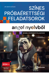 Színes próbaérettségi feladatsorok angol nyelvből (10 írásbeli középszintű feladatsor) - 2024-től érvényes