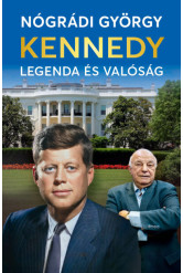 Kennedy - Legenda és valóság