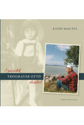 Epizódok Trogmayer Ottó életéből