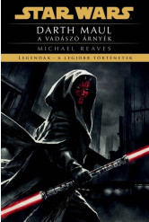 Star Wars: Darth Maul - A vadászó árnyék - Legendák - a legjobb történetek