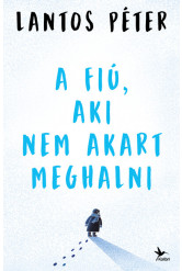 A fiú, aki nem akart meghalni