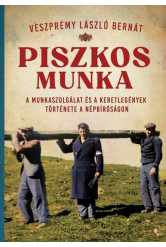 Piszkos munka - A munkaszolgálat és a keretlegények története a népbíróságon - Modern magyar történelem