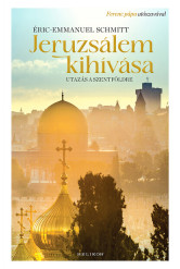 Jeruzsálem kihívása - Utazás a Szentföldre