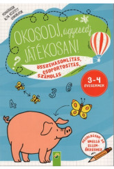Okosodj, ügyesedj, játékosan! - Összehasonlítás, csoportosítás, számolás 3-4 éveseknek