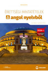 Érettségi mintatételek angol nyelvből (50 emelt szintű tétel) – online hanganyaggal - 2024-től alkalmazott érettségi