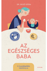 Az egészséges baba - A hozzátáplálás kézikönyve