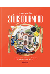 Stílusgourmand - Sikerrecept a stílusos élethez luxushozzávalókkal