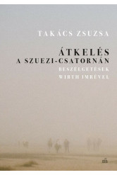 Átkelés a Szuezi-csatornán - Beszélgetések Wirth Imrével