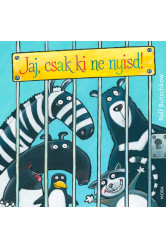 Jaj, csak ki ne nyisd!
