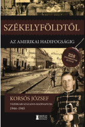 Székelyföldtől az amerikai hadifogságig 1944-1945