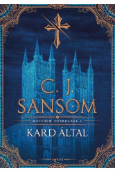 Kard által - Matthew Shardlake 1.