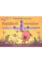 Repüljünk messzire! - Malac és Liba 10.