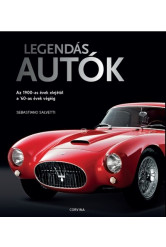 Legendás autók - Az 1900-as évek elejétől a '60-as évek végéig (új kiadás)