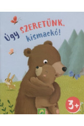 Úgy szeretünk, kismackó! - Minikönyv