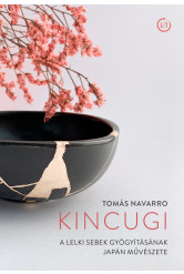 Kincugi - A lelki sebek gyógyításának japán művészete (e-könyv)